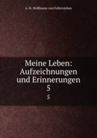 Meine Leben: Aufzeichnungen und Erinnerungen. 5