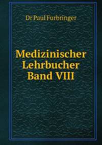 Medizinischer Lehrbucher Band VIII