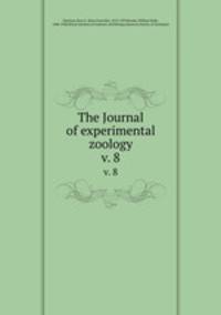 The Journal of experimental zoology. v. 8