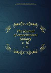 The Journal of experimental zoology. v. 10
