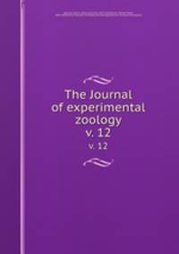 The Journal of experimental zoology. v. 12
