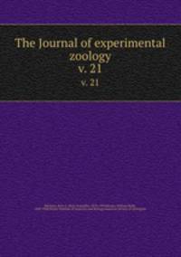 The Journal of experimental zoology. v. 21