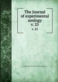 The Journal of experimental zoology. v. 25