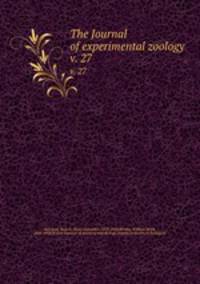 The Journal of experimental zoology. v. 27