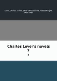 Charles Lever`s novels. 7