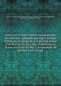 Lettre sur le futur concile oecumenique microforme : adressee par Mgr L