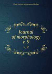 Journal of morphology. v. 9