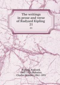 The writings in prose and verse of Rudyard Kipling . 21