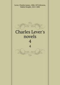 Charles Lever`s novels. 4