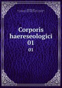 Corporis haereseologici. 01