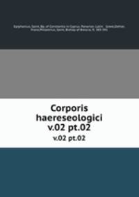Corporis haereseologici. v.02 pt.02