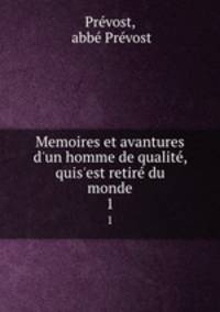 Memoires et avantures d`un homme de qualit, quis`est retir du monde. 1