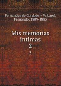 Mis memorias intimas. 2