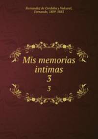 Mis memorias intimas. 3