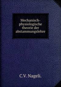Mechanisch-physiologische theorie der abstammungslehre.