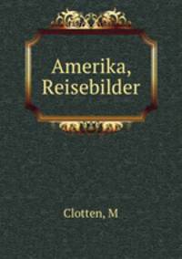 Amerika, Reisebilder