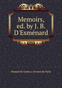 Memoirs, ed. by J. B. D