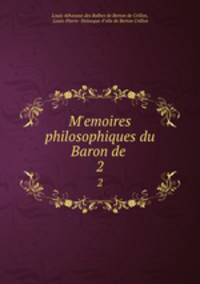Memoires philosophiques du Baron de . 2