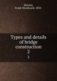 Types and details of bridge construction. 2
