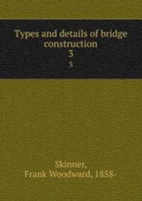 Types and details of bridge construction. 3