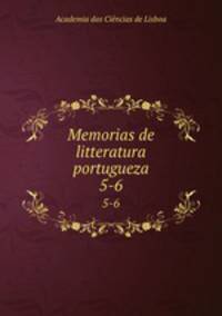 Memorias de litteratura portugueza. 5-6