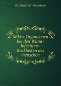 Mikro-Organismen bei den Wund-Infections-Krakheiten des menschen