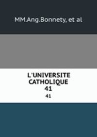 L`UNIVERSITE CATHOLIQUE.. 41