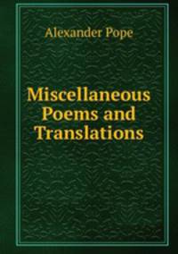 Miscellaneous Poems and Translations