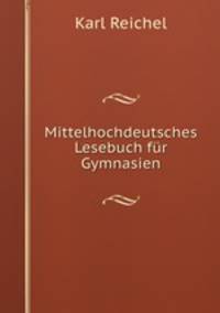 Mittelhochdeutsches Lesebuch fur Gymnasien
