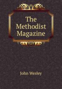 The Methodist Magazine