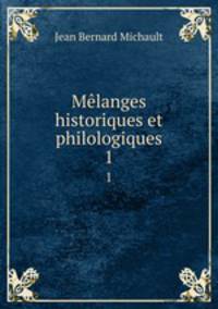 Mlanges historiques et philologiques. 1