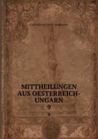 MITTHEILUNGEN AUS OESTERREICH-UNGARN.. 9