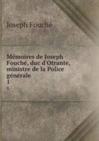 Memoires de Joseph Fouche, duc d