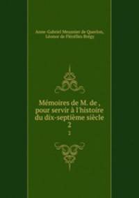 Memoires de M. de , pour servir a l