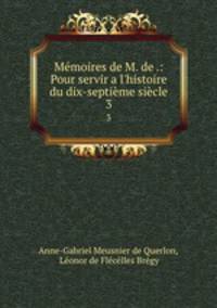 Memoires de M. de .: Pour servir a l