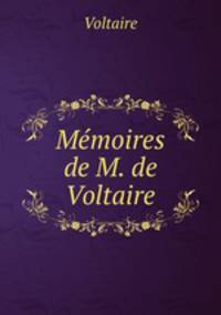 Memoires de M. de Voltaire