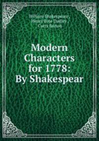 Modern Characters for 1778: By Shakespear