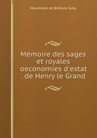 Memoire des sages et royales oeconomies d