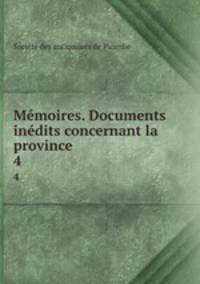 Mmoires. Documents indits concernant la province. 4