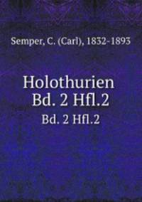 Holothurien . Bd. 2 Hfl.2