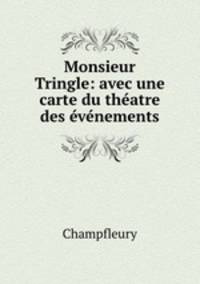 Monsieur Tringle: avec une carte du theatre des evenements