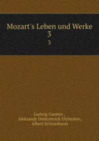 Mozart`s Leben und Werke. 3