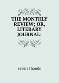 THE MONTHLY REVIEW; OR, LITERARY JOURNAL: