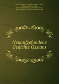 Neuaufgefundene Gedichte Ossians
