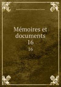 Mmoires et documents. 16