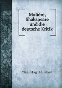 Moliere, Shakspeare und die deutsche Kritik