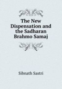 The New Dispensation and the Sadharan Brahmo Samaj