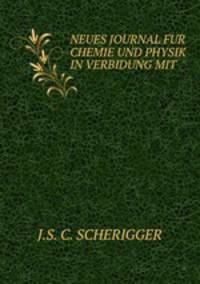 NEUES JOURNAL FUR CHEMIE UND PHYSIK IN VERBIDUNG MIT
