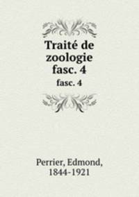 Trait de zoologie. fasc. 4