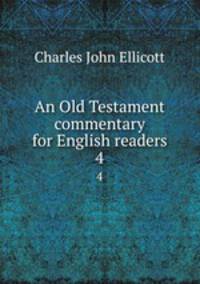 An Old Testament commentary for English readers. 4
